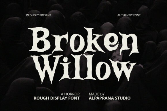 Broken Willow: A Display Font for Scary Branding