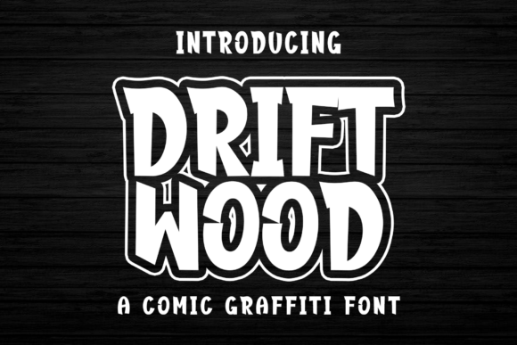 Drift Wood: A Bold Comic Graffiti Font for Makers